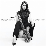 Melissa Aldana/Melissa Aldana  Crash Trio
