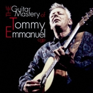 Guitar Mastery Of Tommy Emmanuel