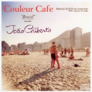 Joao Gilberto/Couleur Cafe Brazil Meets Joao Gilberto Mixed By Dj Kgo Aka Tan