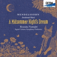Ein Sommernachtstraum : Ryusuke Numajiri / Japan Century Symphony Orchestra