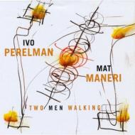 Ivo Perelman/Two Men Walking