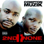 2nd II None/Compton Muzik