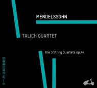 メンデルスゾーン（1809-1847）/String Quartet 4 5 6 ： Talich Q