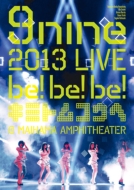9nine/9nine 2013 Live Be!be!be!- ߥȥॳ -
