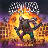 Dust Bolt/Awake The Riot