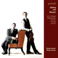 ⡼ĥȡ1756-1791/Dialogue With Mozart-violin Sonata 25 33 40 Auner(Vn) R. green(P)