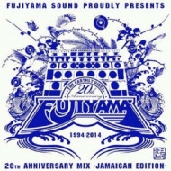FUJIYAMA (J-Reggae)/20th Anniversary Mix -jamaican Edition-
