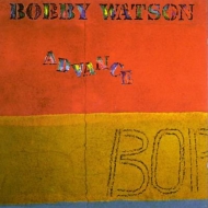 Bobby Watson/Advance (Rmt)(Ltd)
