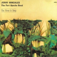 Jerry Gonzalez/River Is Deep (Rmt)(Ltd)