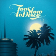 Various/Too Slow To Disco Vol.1