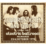 Todd Rundgren / Utopia/Live At The Electric Ballroom Milwaukee 23rd October 1978 (Rmt)