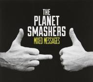 Planet Smashers/Mixed Messages