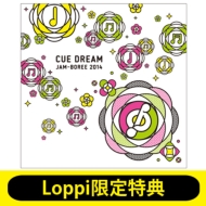 CUE DREAM JAM-BOREE 2014｜CUE DREAM JAM-BOREE 2014グッズ