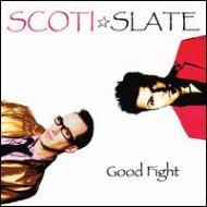 Scoti Slate/Good Fight