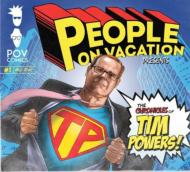 People On Vacation/Chronicles Of Tim Powers