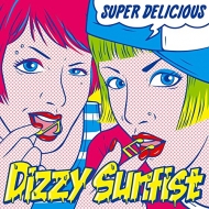 Dizzy Sunfist/Super Delicious