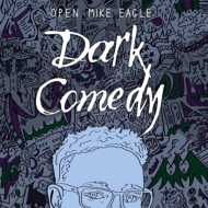 Open Mike Eagle/Dark Comedy