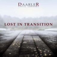 合唱曲オムニバス/Lost In Transition： Daarler Vocal Consort