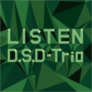 DSD trio (ӁR؏GvO܂낤)/Listen