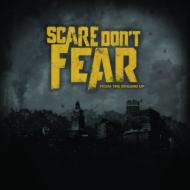 Scare Don't Fear/From The Ground Up