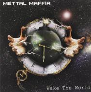 Mettal Maffia/Wake The World