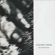 Cocteau Twins/Blue Bell Knoll (Ltd)