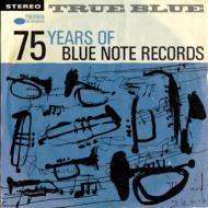 Various/True Blue： 75 Years Of Blue Note Records