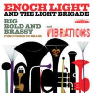Enoch Light / Light Brigade/Big Bold  Brassy / Vibrations