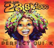 Secret Agent 23 Skidoo/Perfect Quirk