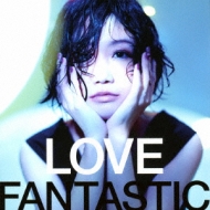 LOVE FANTASTIC (+DVD)