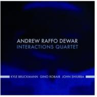 Andrew Raffo Dewar/Interactions Quartet