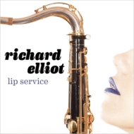 Richard Elliot/Lip Service