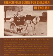 Alan Mills/French Folk Songs For Children In English