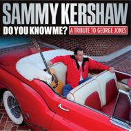 Sammy Kershaw/Do You Know Me A Tribute To George Jones