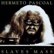Hermeto Pascoal/Slaves Mass (Rmt)(Ltd)