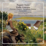 エナ、アウグスト（1859-1939）/Violin Concerto： Rabus(Vn) Baumer / Hannover Ndr Po +cleopatra Overture Symphon