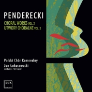ペンデレツキ、クシシュトフ（1933-2020）/Choral Works Vol.2： Lukaszewski / Cracow Philharmonic Soloists Etc