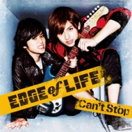 EDGE of LIFE/Can't Stop (Ltd)