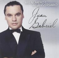 Juan Gabriel/Mis Numero 1 40 Aniversario