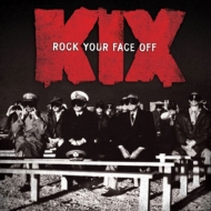 Kix/Rock Your Face Off