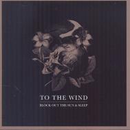 To The Wind/Block Out The Sun  Sleep