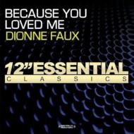 Dionne Faux/Because You Loved Me