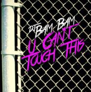 Dj Bam Bam/U Can't Touch This
