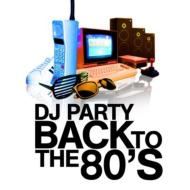 Dj Party/Back To The 80's