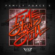 Family Force 5/Time Stands Still