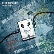 BLUE ENCOUNT/Timeless Rookie (+dvd)(Ltd)