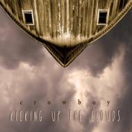 Crowboy/Kicking Up The Clouds