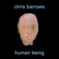 Chris Barrows/Human Being