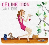 Celine Dion/Sans Attendre / 1 Fille  4 Types