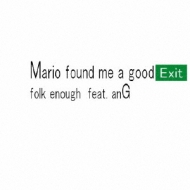 folk enough feat. anG/Mario Found Me A Good Exit